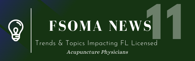 fsoma news: episode 11 - Trends and topics impacting florida licensed acupuncture physicians, thursday February 18 at 7pm ET